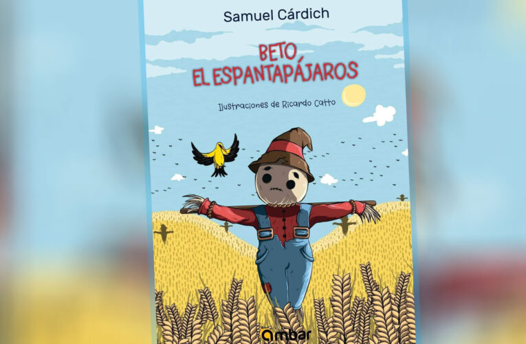 Samuel Cardich, escritor de gran trayectoria, presenta su más reciente libro: «Beto el Espantapájaros»